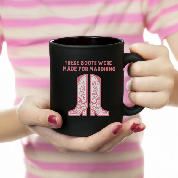 These Boots Were Made For Marching Mug ,Anti-Trump Resistance