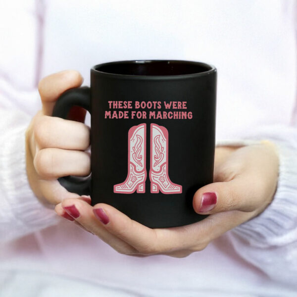 These Boots Were Made For Marching Mug ,Anti-Trump Resistance