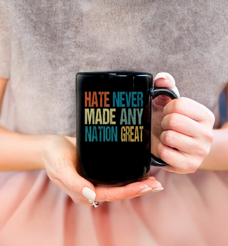 Top Hate Never Made Any Nation Great Anti Trump 2025 Mug