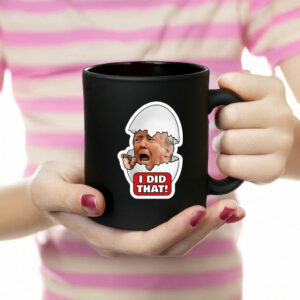Trump Egg I Did That Mug