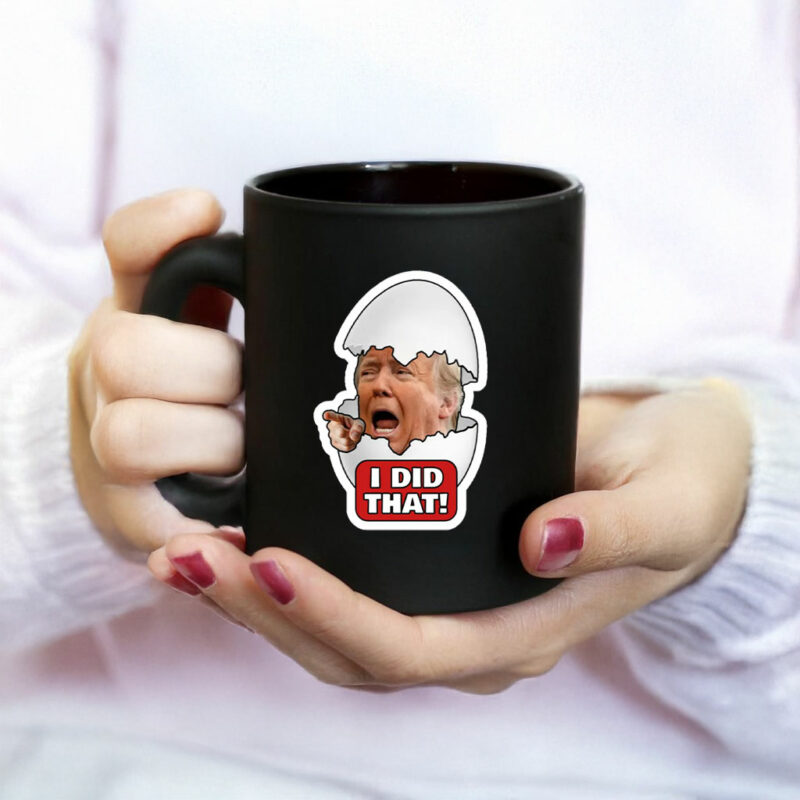 Trump Egg I Did That Mug