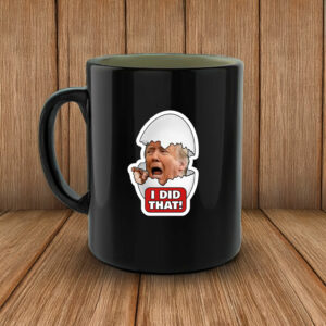 Trump Egg I Did That Mug