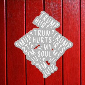Trump Hurts My Soul Sticker ,Car Magnet