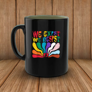 We Exist We Resist LGBT Flag Pride Anti Trump Mug