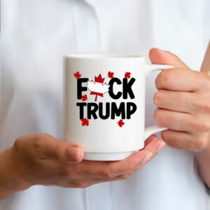 Canada is Not For Sale, Fuck Trump Mug