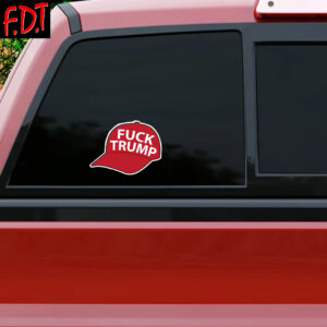 FDT Anti Trump 2025 - Not My President - Fuck Trump MAGA Hat Stickers and Car Magnets