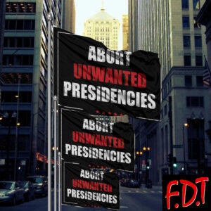 FDT Anti Trump - Abort Unwanted Presidencies Flag