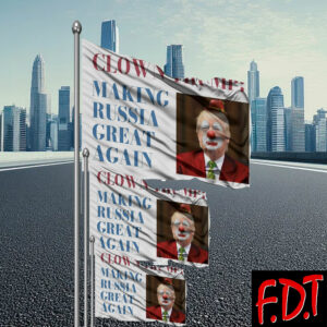 FDT Anti Trump - Democracy - Clown Trump Making Russia Great Again Flag