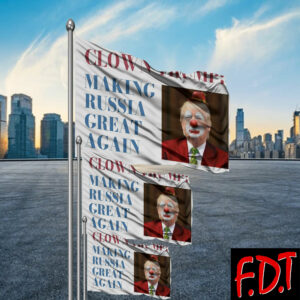 FDT Anti Trump - Democracy - Clown Trump Making Russia Great Again Flag