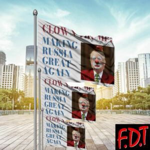 FDT Anti Trump - Democracy - Clown Trump Making Russia Great Again Flag