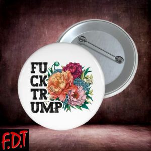 FDT Anti Trump - Democracy - Fuck Trump Anti Trump Resist Leftist Button
