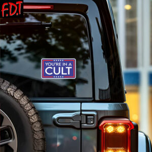 FDT Anti Trump - Democracy - Liberal Political Floral You're In A Cult Sticker and Car Magnet