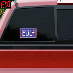 FDT Anti Trump - Democracy - Liberal Political Floral You're In A Cult Sticker and Car Magnet