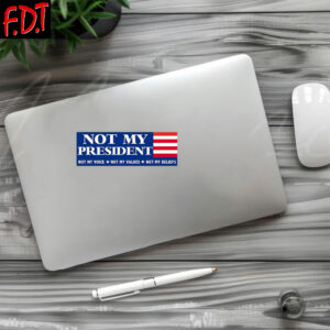 FDT Anti Trump - Democracy - Not My President Voice Values Beliefs Sticker and Car Magnet
