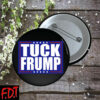FDT Anti Trump - Democracy - Tuck Frump Die Pin Button