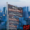 FDT Anti Trump - Democracy - War on Diversity Legalizes Discrimination Flag