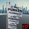 FDT Anti Trump - Democracy You Got Punked - Anti Trump 2025 Flag