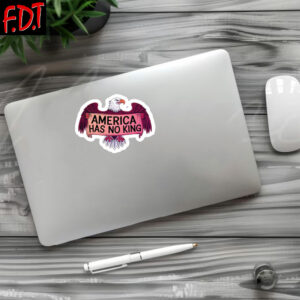 FDT Anti-Trump Feminist - America Has No King Stickers and Car Magnet