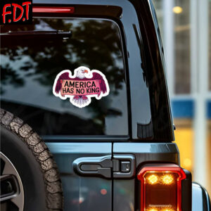 FDT Anti-Trump Feminist - America Has No King Stickers and Car Magnet