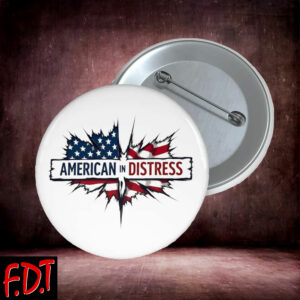 FDT Anti-Trump Feminist - America in Distress Button