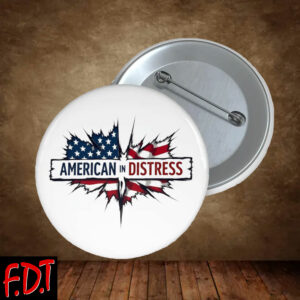FDT Anti-Trump Feminist - America in Distress Button