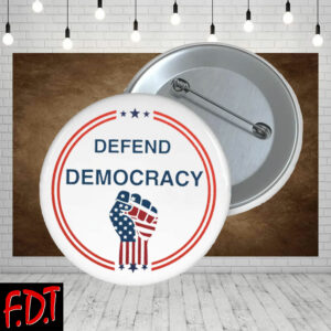 FDT Anti Trump Feminist - Defend Democracy Political Statement Button