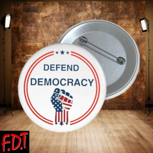 FDT Anti Trump Feminist - Defend Democracy Political Statement Button