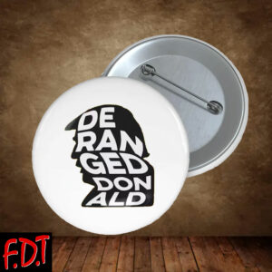 FDT Anti Trump Feminist - Deranged Donald Button