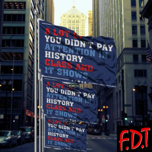 FDT Anti-Trump Feminist - Didn't Pay Attention In History Democracy Flag