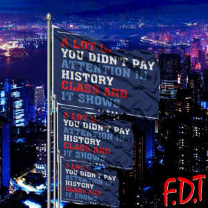 FDT Anti-Trump Feminist - Didn't Pay Attention In History Democracy Flag