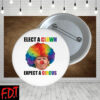 FDT Anti-Trump Feminist - Elect Clown Expect A Circus Button