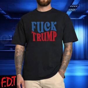FDT Anti Trump - Feminist Fuck Trump Anti-Maga T-Shirts