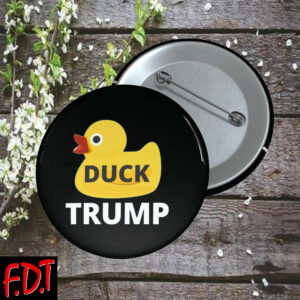 FDT Anti-Trump Feminist Fuck Trump - Duck Trump Democracy Liberal Button