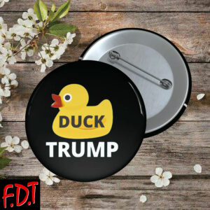 FDT Anti-Trump Feminist Fuck Trump - Duck Trump Democracy Liberal Button