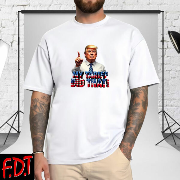 FDT Anti-Trump Feminist - My Tariff Did That T-Shirt