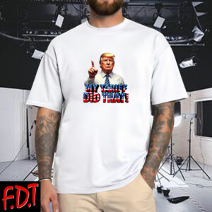 FDT Anti-Trump Feminist - My Tariff Did That T-Shirt