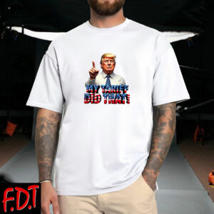 FDT Anti-Trump Feminist - My Tariff Did That T-Shirt