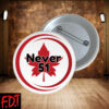 FDT Anti-Trump Feminist - NEVER 51 Canadian Button