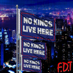 FDT Anti Trump Feminist - No Kings Live Here Fuck Trump Flag
