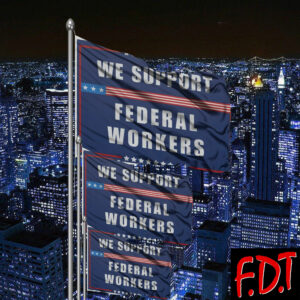 FDT Anti-Trump Feminist -Support Federal Workers Democracy Flag