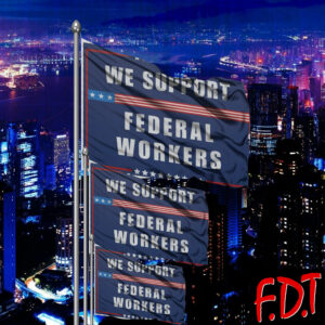 FDT Anti-Trump Feminist -Support Federal Workers Democracy Flag