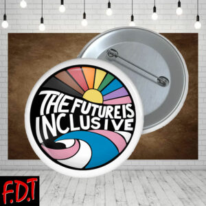 FDT Anti-Trump Feminist - The Future Is Inclusive Button