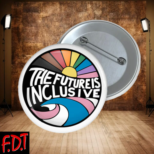 FDT Anti-Trump Feminist - The Future Is Inclusive Button