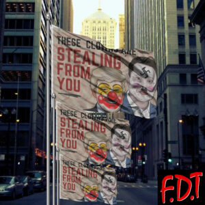 FDT Anti-Trump Feminist - These Clowns Are Stealing From You Flag