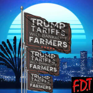 FDT Anti-Trump Feminist - Trump Tariffs Will Bankrupt Farmers Democracy Liberal Flag