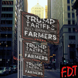 FDT Anti-Trump Feminist - Trump Tariffs Will Bankrupt Farmers Democracy Liberal Flag