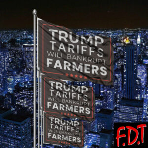 FDT Anti-Trump Feminist - Trump Tariffs Will Bankrupt Farmers Democracy Liberal Flag