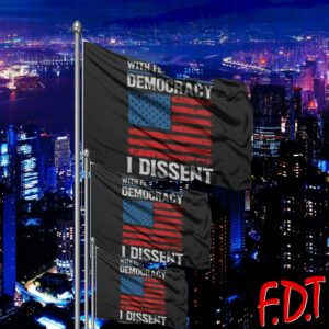 FDT Anti-Trump Feminist - With Fear For Our Democracy I Dissent Flag