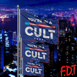 FDT Anti-Trump Feminist - You're In A Cult Flag