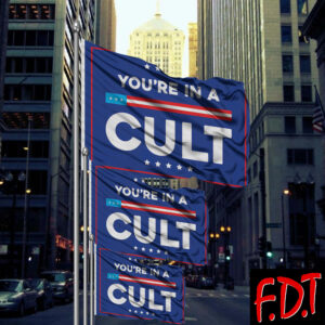 FDT Anti-Trump Feminist - You're In A Cult Flag